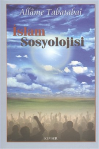 İslam Sosyolojisi | Allame Tabatabai | Kevser Yayıncılık