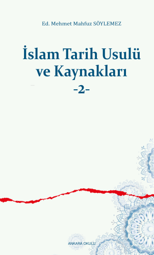 İslam Tarih Usulü ve Kaynakları -2- | M. Mahfuz Söylemez | Ankara Okul