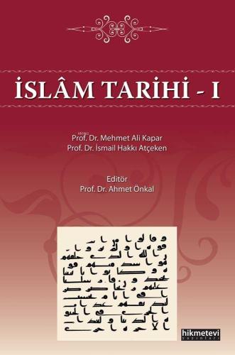 İslam Tarihi -1 | Ahmet Önkal | Kitap Dünyası