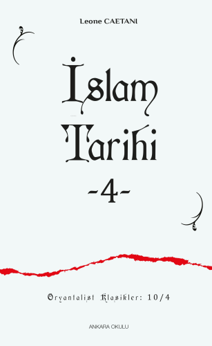 İslam Tarihi -4- | Leone Caetani | Ankara Okulu Yayınları