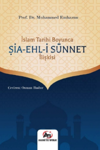 İslam Tarihi Boyunca Şia- ehl-i Sünnet İlişkisi | Muhammed Emhazun | A