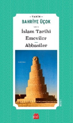 İslam Tarihi Emeviler Abbasiler | Bahriye Üçok | Kırmızıkedi Yayınevi