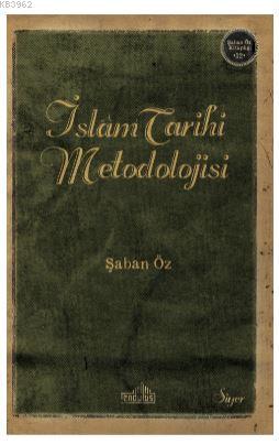 İslam Tarihi Metodolijisi | Şaban Öz | Endülüs Yayınları