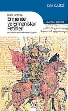 İslam Tarihinde Ermeniler ve Ermenistan Fetihleri; Hulefa-yı Raşidin v