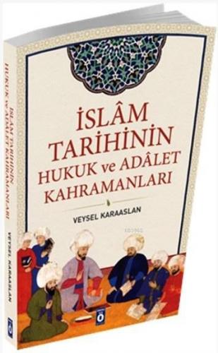 İslam Tarihinin Hukuk ve Adalet Kahramanları | Veysel Karaaslan | Önem