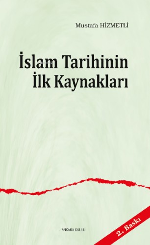 İslam Tarihinin ilk Kaynakları | Mustafa Hizmetli | Ankara Okulu Yayın