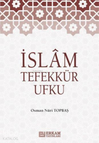 İslam Tefekkür Ufku | Osman Nuri Topbaş | Erkam Yayınları