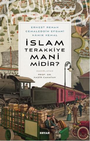 İslam Terakkiye Mani midir? | Kadir Canatan | Beyan Yayınları