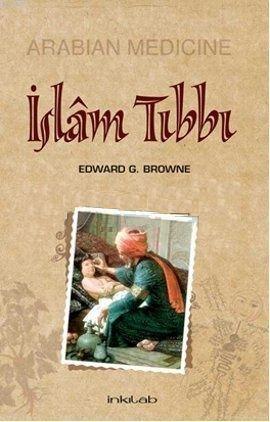 İslam Tıbbı | Edward G. Browne | İnkılâb Yayınları