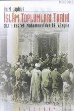 İslam Toplumları Tarihi Cilt: 1; Hazreti Muhammed´den 19. Yüzyıla | Ir