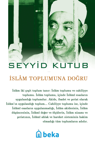 İslam Toplumuna Doğru | Seyyid Kutub | Beka Yayınları