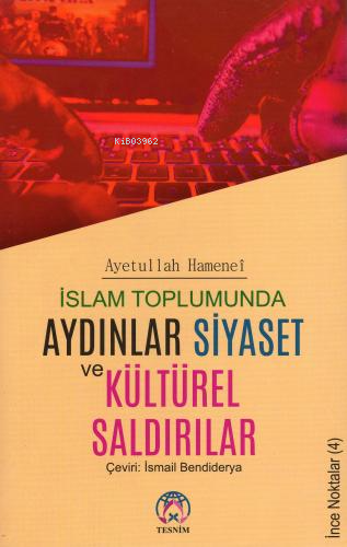 İslam Toplumunda Aydınlar Siyaset ve Kültürel Saldırılar | Ayetullah H