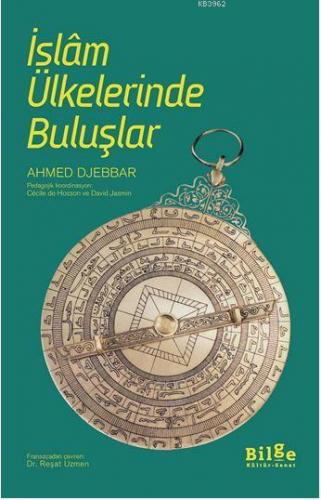 İslam Ülkelerinde Buluşlar | Ahmed Djebbar | Bilge Kültür Sanat