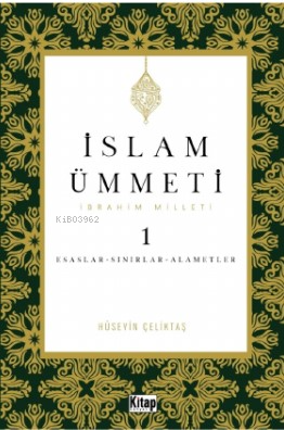 İslam Ümmeti 1 (İbrahim Milleti) Esaslar- Sınırlar-Alametler | Hüseyin