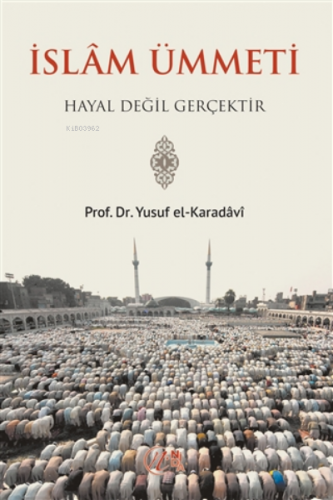 İslam Ümmeti Hayal Değil Gerçektir | Yusuf El-Karadavi | Nida Yayıncıl