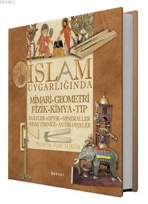 İslam Uygarlığında Mimari Geometri Fizik Kimya Tıp (Kutulu); Saatler -