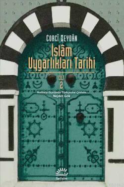 İslam Uygarlıkları Tarihi 2 | Corcî Zeydân | İletişim Yayınları