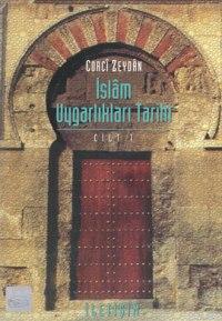 İslam Uygarlıkları Tarihi Cilt: 1 | Corcî Zeydân | İletişim Yayınları