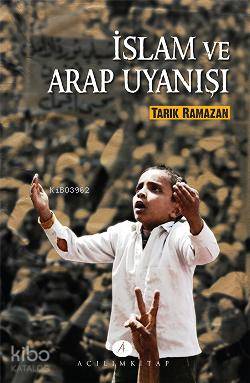 İslam ve Arap Uyanışı | Tarık Ramazan | Açılım Kitap