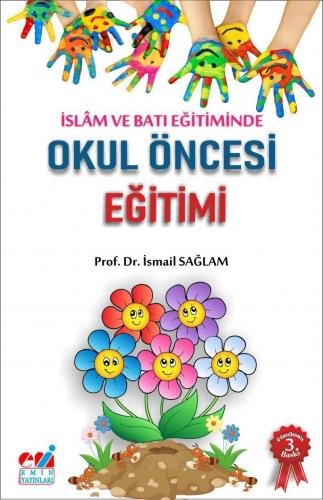 İslam ve Batı Eğitiminde Okul Öncesi Eğitimi (Hedefler - Etkinlikler) 