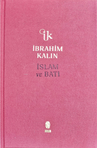 İslam ve Batı | İbrahim Kalın | İnsan Yayınları