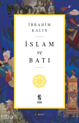 İslam ve Batı | İbrahim Kalın | İnsan Yayınları