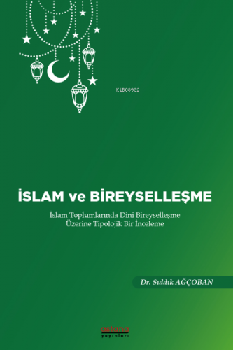 İslam ve Bireyselleşme | Sıddık Ağçoban | Astana Yayınları