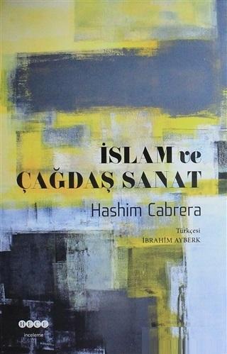 İslam ve Çağdaş Sanat | Hashim Cabrera | Hece Yayınları