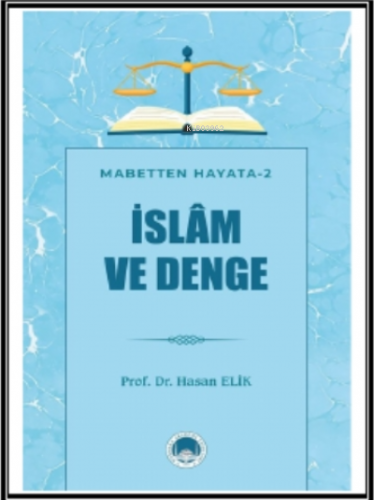 İslam ve Denge | Hasan Elik | Marmara Akademi Yayınları