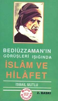 İslam ve Hilafet | İsmail Mutlu | Mutlu Yayıncılık (Kültür Kitapları)