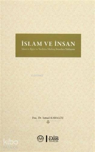 İslam ve İnsan İslam'ın İlgiye ve Yardıma Muhtaç İnsanlara Yaklaşımı |