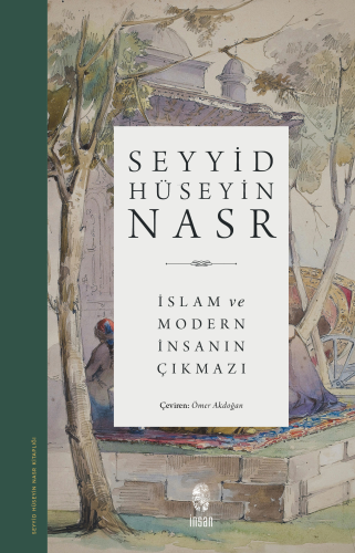 İslam ve Modern İnsanın Çıkmazı | Seyyid Hüseyin Nasr | İnsan Yayınlar