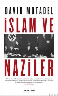 İslam ve Naziler | David Motadel | Alfa Basım Yayım Dağıtım