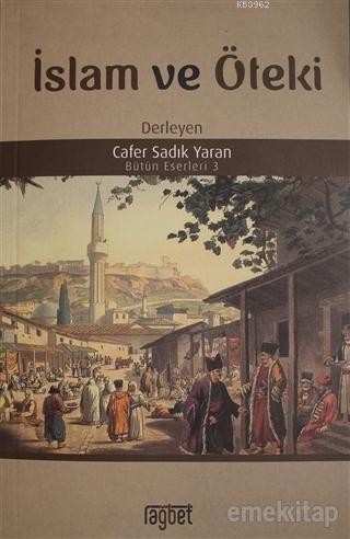 İslam ve Öteki | Cafer Sadık Yaran | Rağbet Yayınları