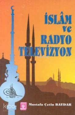 İslam ve Radyo Televizyon | Mustafa Çetin Baydar | Türkiye Diyanet Vak