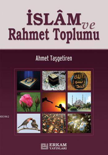 İslam ve Rahmet Toplumu | Ahmet Taşgetiren | Erkam Yayınları