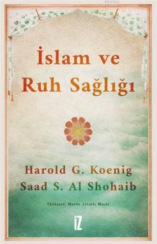 İslam ve Ruh Sağlığı | Harold G. Koeni | İz Yayıncılık