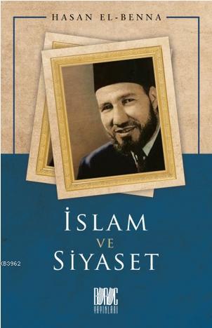 İslam ve Siyaset | Hasan El-Benna | Buruc Yayınları