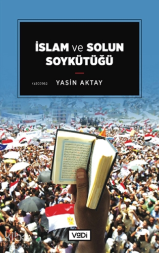 İslam ve Solun Soykütüğü | Yasin Aktay | Vadi Yayınları