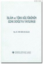 İslam ve Türk Kültürünün Uzak Doğu'ya Yayılması | Cemil Lee | Türkiye 