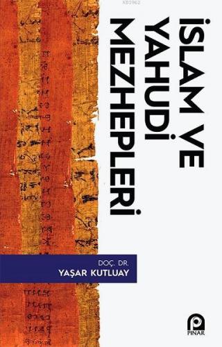 İslam ve Yahudi Mezhepleri | Yaşar Kutluay | Pınar Yayınları