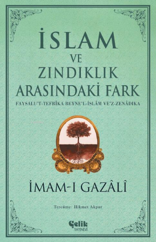 İslam ve Zındıklık Arasındaki Fark | İmam-ı Gazali | Çelik Yayınevi