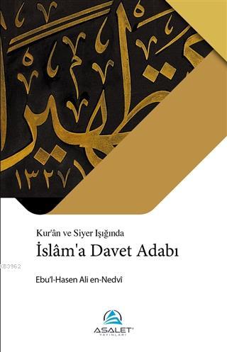 İslam'a Davet Adabı; Kur'an ve Siyer Işığında | Ebul Hasen Ali en-Nedv