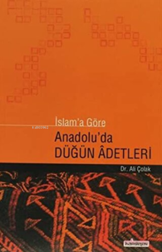 İslam'a Göre Anadolu'da Düğün Adetleri | Ali Çolak | Kardelen Yayınlar