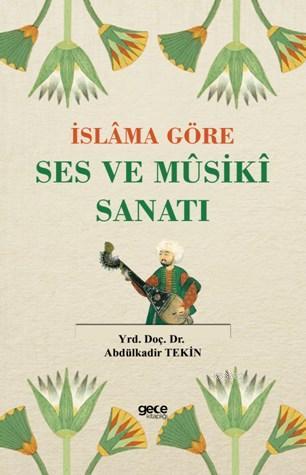 İslama Göre Ses ve Musiki Sanatı | Abdulkadir Tekin | Gece Kitaplığı Y