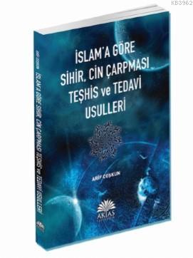 İslam'a Göre Sihir, Cin Çarpması Teşhis ve Tedavi Usulleri | Arif Çoşk