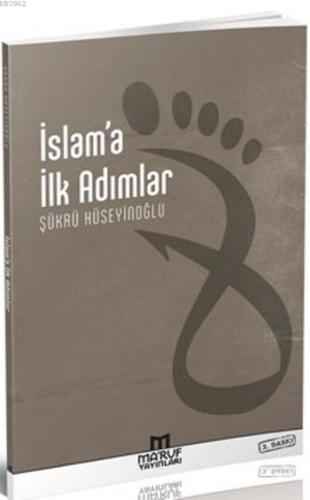 İslam'a İlk Adımlar | Şükrü Hüseyinoğlu | Maruf Yayınları