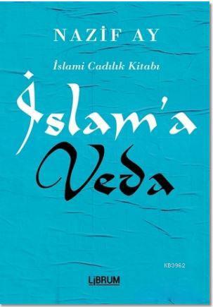 İslam'a Veda; İslami Cadılık Kitabı | Nazif Ay | Librum Kitap