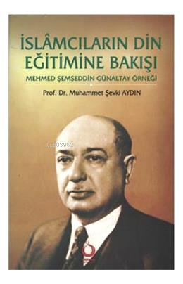 İslamcıların Din Eğitimine Bakışı | Muhammet Şevki Aydın | Sarkaç Yayı