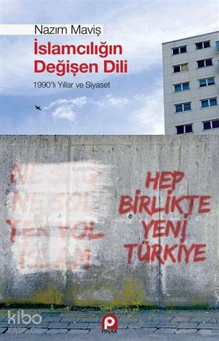 İslamcılığın Değişen Dili; İslamcılığın Değişen Dili | Nazım Maviş | P